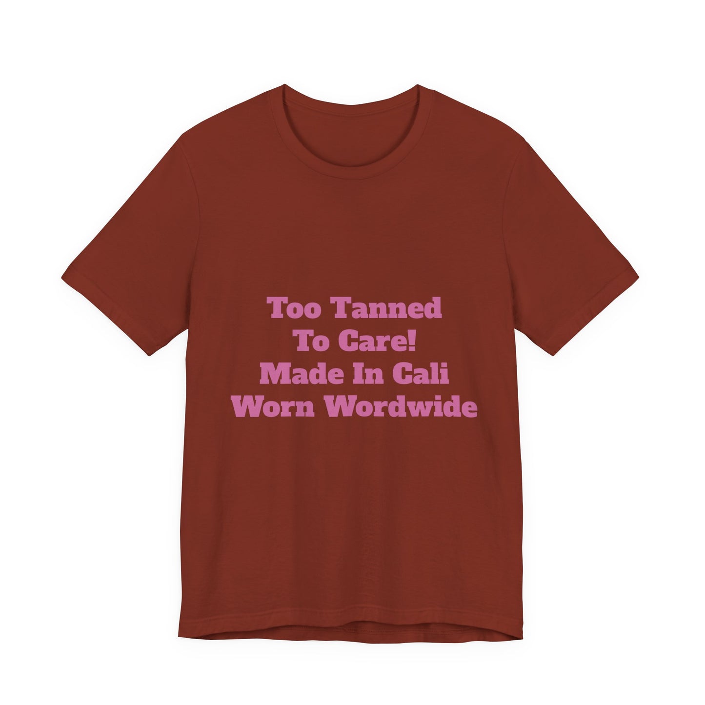 Too Tanned to Care Unisex Tee, Beach Vibes Shirt, California Casual, Summer Style, Gift for Sun Lovers, West Coast Fashion Tee
