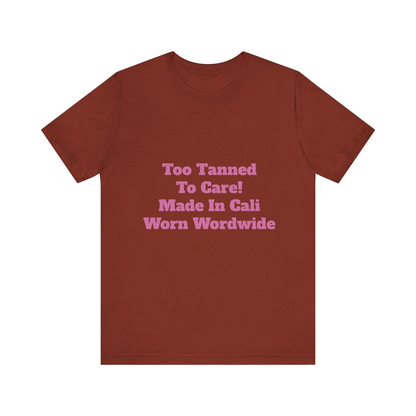 Too Tanned to Care Unisex Tee, Beach Vibes Shirt, California Casual, Summer Style, Gift for Sun Lovers, West Coast Fashion Tee